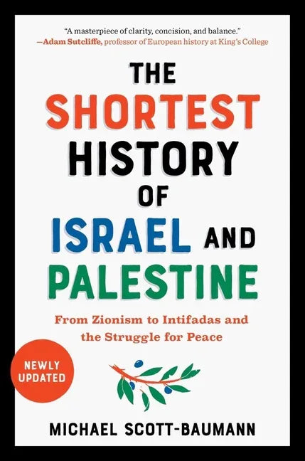 Shortest History of Israel and Palestine: From Zionism to Intifadas and the Struggle for Peace - stevensbooks