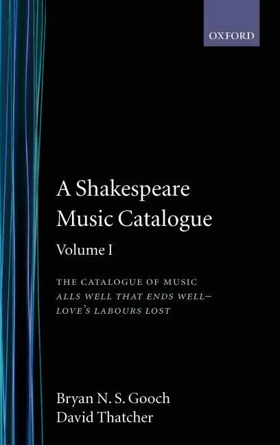 Shakespeare Music Catalogue: Volume I: The Catalogue of Music: All's Well That Ends Well--Love's Labour's Lost - stevensbooks