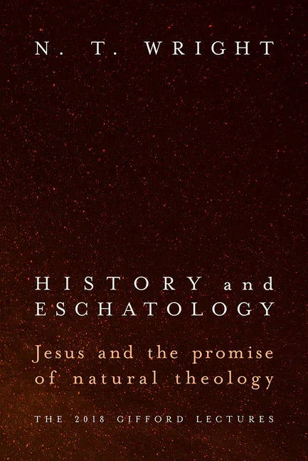History and Eschatology: Jesus and the Promise of Natural Theology - stevensbooks