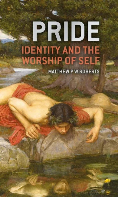 Pride: Identity and the Worship of Self - stevensbooks