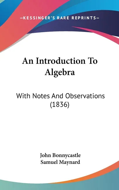 Introduction To Algebra: With Notes And Observations (1836) - stevensbooks