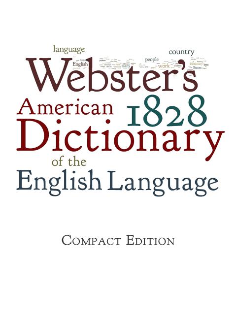 Webster's 1828 American Dictionary of the English Language - Ingram