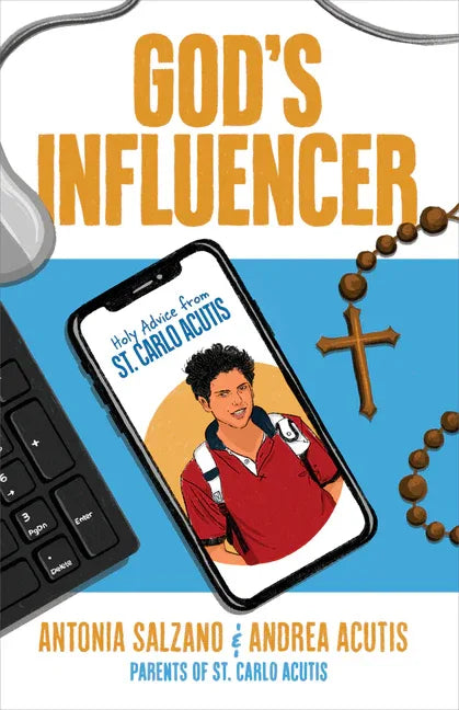 God's Influencer: Holy Advice from St. Carlo Acutis - stevensbooks