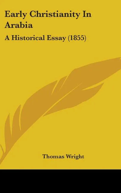 Early Christianity In Arabia: A Historical Essay (1855) - stevensbooks