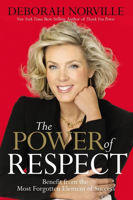 Power of Respect: Benefit from the Most Forgotten Element of Success - stevensbooks