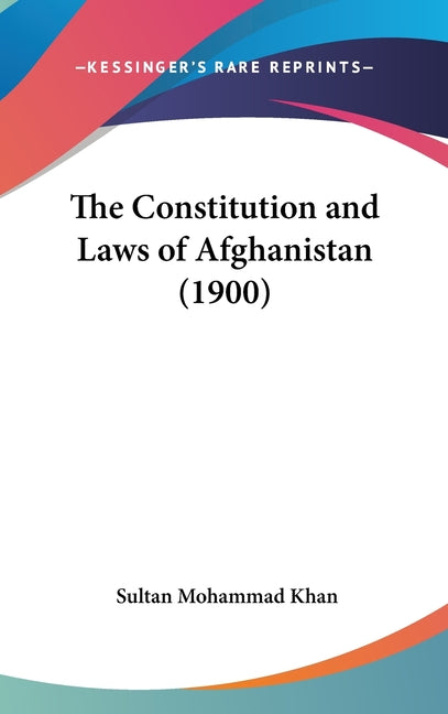 Constitution and Laws of Afghanistan (1900) - Ingram