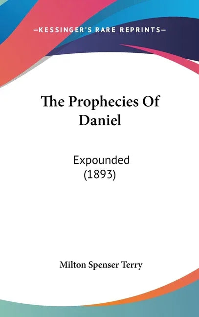 Prophecies Of Daniel: Expounded (1893) - stevensbooks