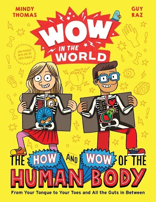 Wow in the World: The How and Wow of the Human Body: From Your Tongue to Your Toes and All the Guts in Between - stevensbooks