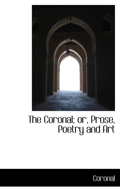 Coronal; or, Prose, Poetry and Art - Ingram