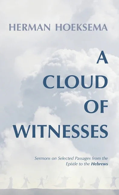 Cloud of Witnesses: Sermons on Selected Passages from the Epistle to the Hebrews - stevensbooks