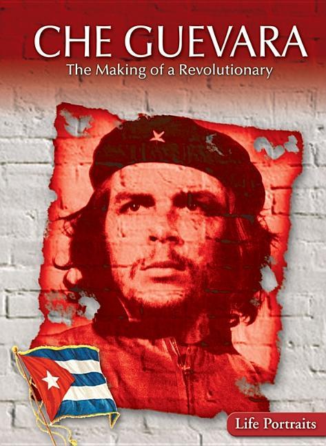 Che Guevara: The Making of a Revolutionary - stevensbooks