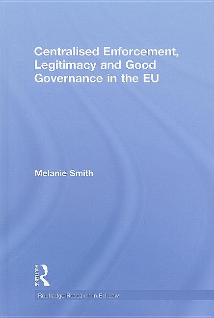 Centralised Enforcement, Legitimacy and Good Governance in the EU - Ingram