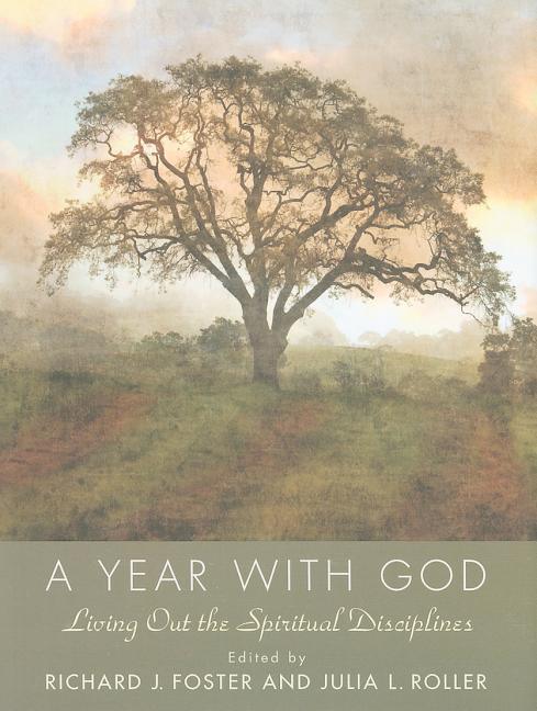 Year with God: Living Out the Spiritual Disciplines - stevensbooks