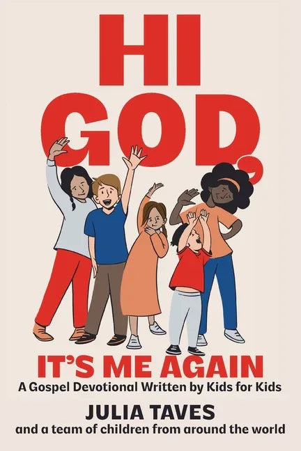 Hi God, It's Me Again: A Gospel Devotional Written by Kids for Kids - stevensbooks
