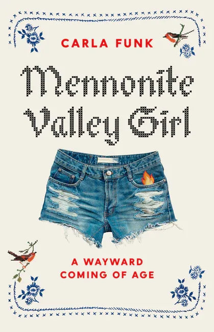 Mennonite Valley Girl: A Wayward Coming of Age - stevensbooks