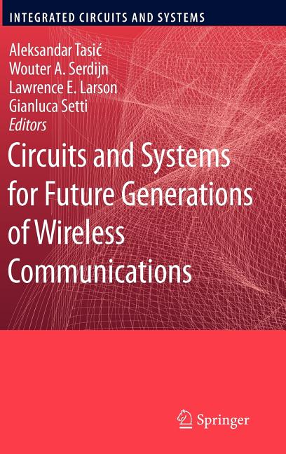 Circuits and Systems for Future Generations of Wireless Communications (2009) - Ingram