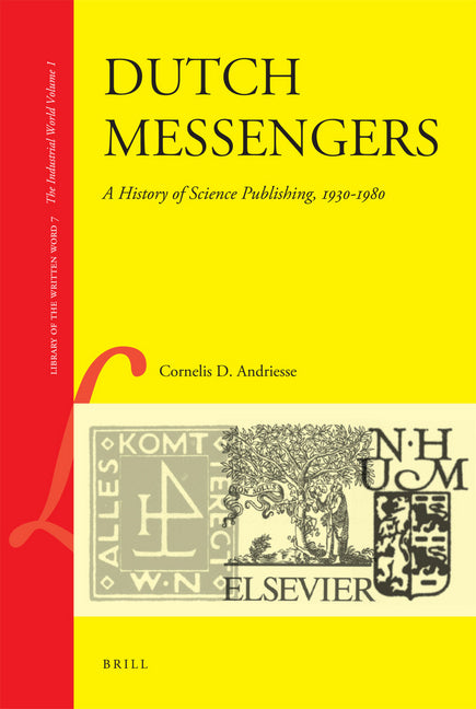 Dutch Messengers: A History of Science Publishing, 1930-1980 - Ingram