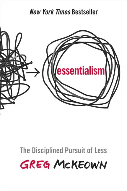Essentialism: The Disciplined Pursuit of Less - stevensbooks