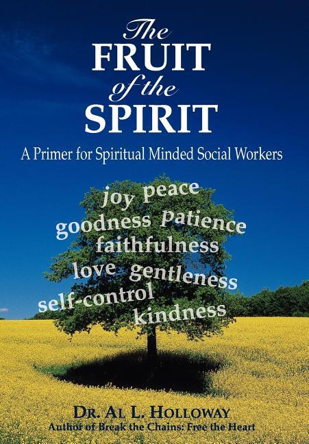 Fruit of the Spirit: A Primer for Spiritually-Minded Social Workers - stevensbooks