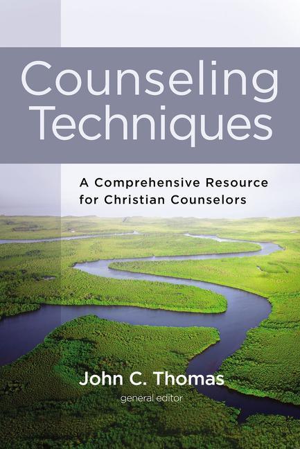 Counseling Techniques: A Comprehensive Resource for Christian Counselors - stevensbooks