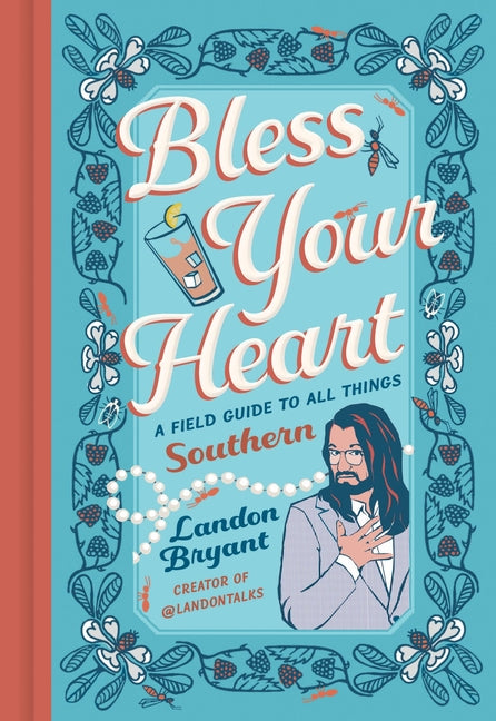 Bless Your Heart: A Field Guide to All Things Southern - Ingram