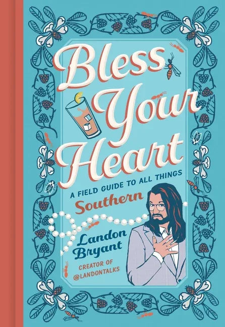 Bless Your Heart: A Field Guide to All Things Southern - stevensbooks