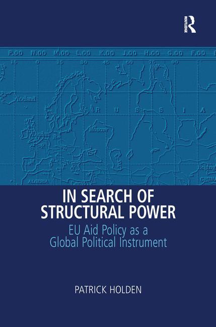 In Search of Structural Power: EU Aid Policy as a Global Political Instrument - Ingram
