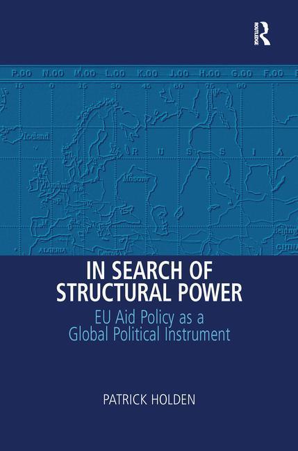 In Search of Structural Power: EU Aid Policy as a Global Political Instrument - stevensbooks