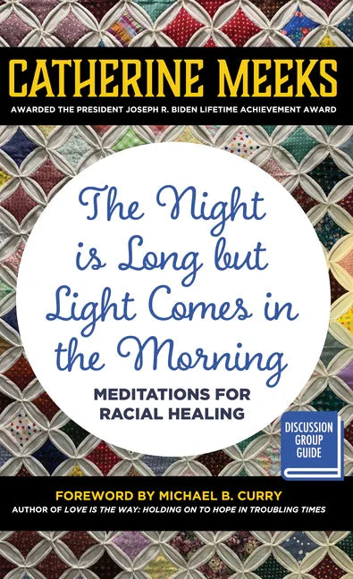 Night Is Long But Light Comes in the Morning: Meditations for Racial Healing - stevensbooks
