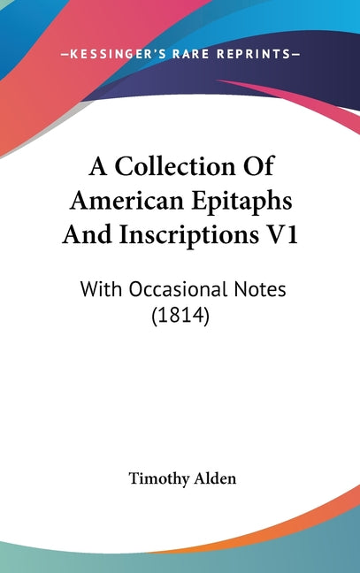 Collection Of American Epitaphs And Inscriptions V1: With Occasional Notes (1814) - Ingram