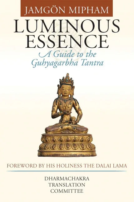 Luminous Essence: A Guide to the Guhyagarbha Tantra - stevensbooks