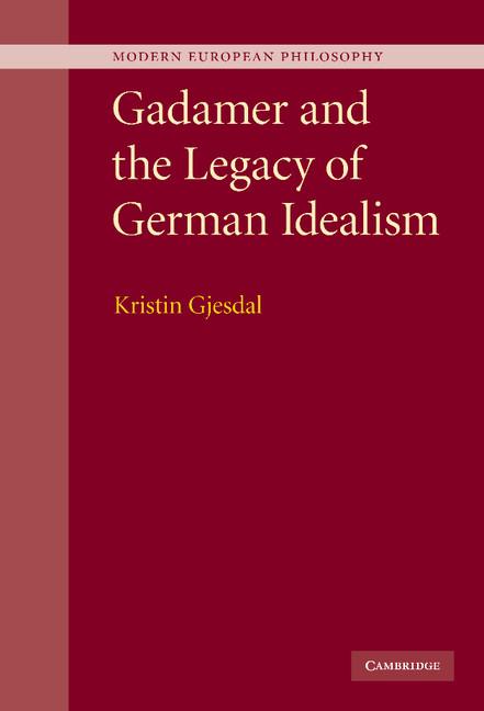 Gadamer and the Legacy of German Idealism - Ingram