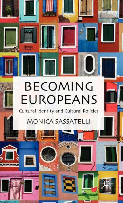 Becoming Europeans: Cultural Identity and Cultural Policies (2009) - stevensbooks