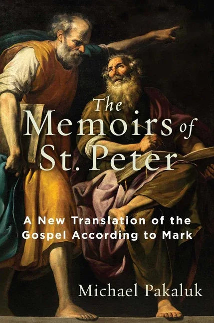 Memoirs of St. Peter: A New Translation of the Gospel According to Mark - stevensbooks