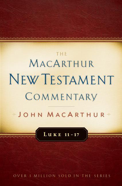 Luke 11-17 MacArthur New Testament Commentary: Volume 9 - stevensbooks