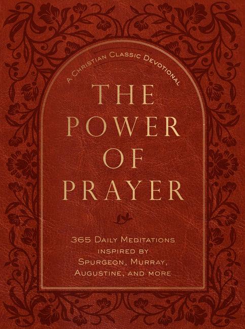 Power of Prayer: 365 Daily Meditations Inspired by Spurgeon, Murray, Augustine, and More - stevensbooks