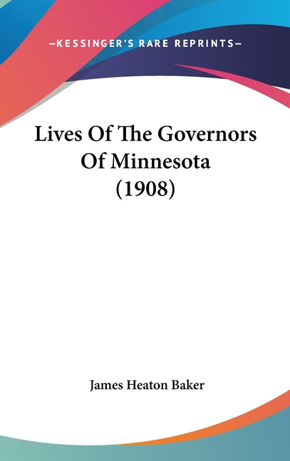 Lives Of The Governors Of Minnesota (1908) - Ingram