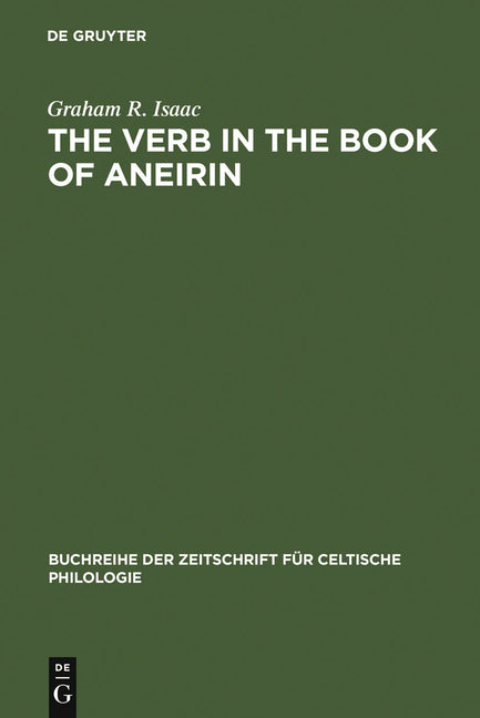 Verb in the Book of Aneirin: Studies in Syntax, Morphology and Etymology (Reprint 2011) - Ingram