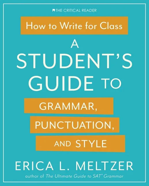 How to Write for Class: A Student's Guide to Grammar, Punctuation, and Style - stevensbooks