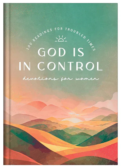 God Is in Control Devotions for Women: 100 Readings for Troubled Times - stevensbooks