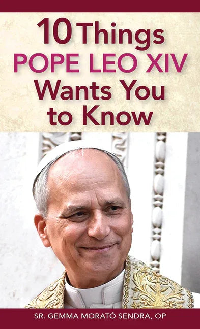 10 Things Pope Leo XIV Wants You to Know - stevensbooks