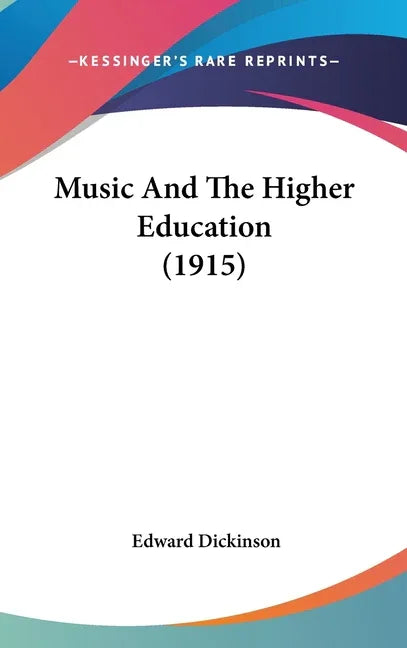 Music And The Higher Education (1915) - stevensbooks