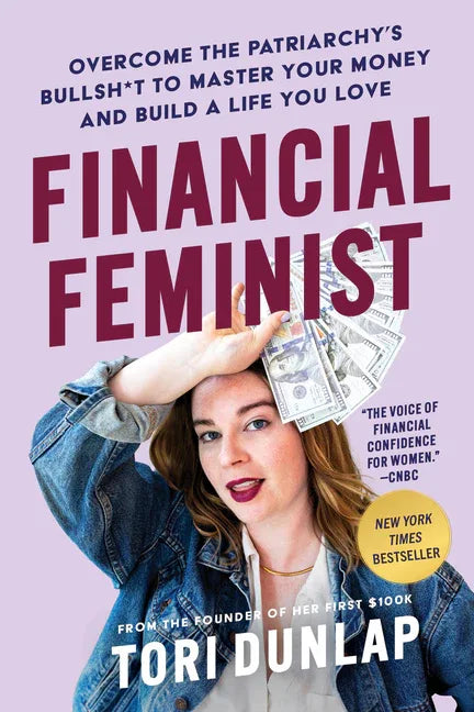 Financial Feminist: Overcome the Patriarchy's Bullsh*t to Master Your Money and Build a Life You Love - stevensbooks