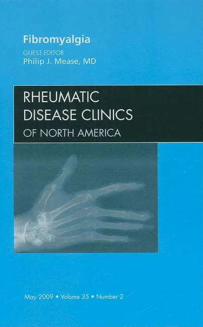 Fibromyalgia, an Issue of Rheumatic Disease Clinics: Volume 35-2 - stevensbooks