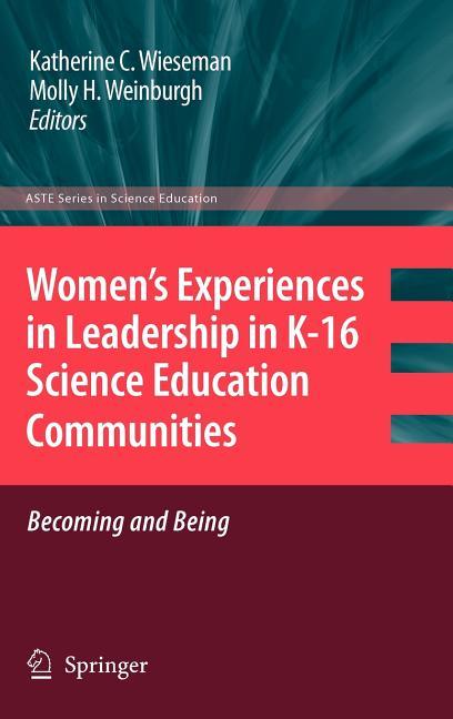 Women's Experiences in Leadership in K-16 Science Education Communities, Becoming and Being (2009) - stevensbooks