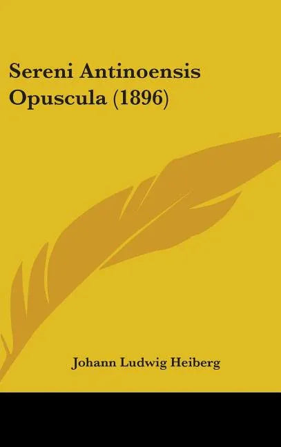 Sereni Antinoensis Opuscula (1896) - stevensbooks