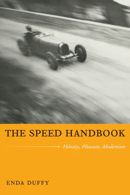Speed Handbook: Velocity, Pleasure, Modernism - stevensbooks