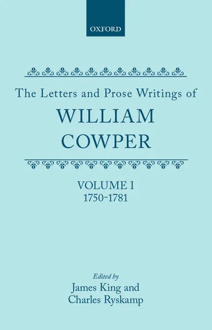 Letters and Prose Writings of William Cowper: Volume 1: Adelphi and Letters 1750-1781 - stevensbooks