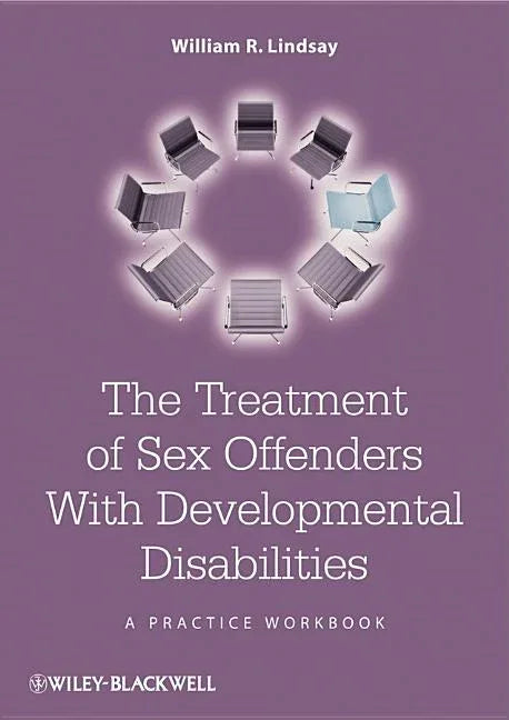 Treatment of Sex Offenders with Developmental Disabilities: A Practice Workbook - stevensbooks