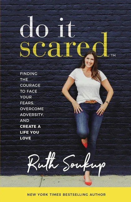 Do It Scared: Finding the Courage to Face Your Fears, Overcome Adversity, and Create a Life You Love - stevensbooks
